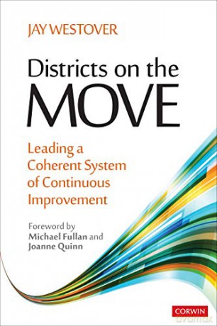 Districts on the Move: Leading a Coherent System of Continuous Improvement - Jay Allen Westover [KSIĄŻKA]