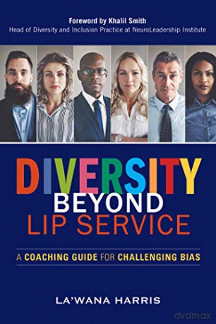 Diversity Beyond Lip Service: A Coaching Guide for Challenging Bias - La'Wana Harris [KSIĄŻKA]