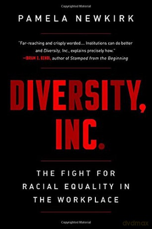 Diversity, Inc.: The Fight for Racial Equality in the Workplace - Pamela Newkirk [KSIĄŻKA]