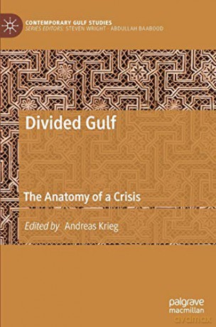 Divided Gulf: The Anatomy of a Crisis (Contemporary Gulf Studies) - Andreas Krieg [KSIĄŻKA]