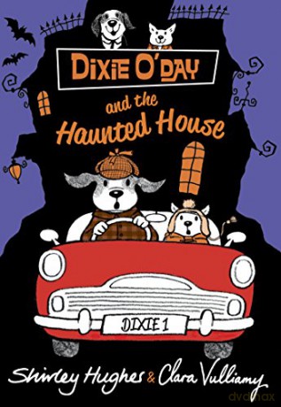 Dixie O'Day and the Haunted House (Dixie O Day 4) - Shirley Hughes [KSIĄŻKA]