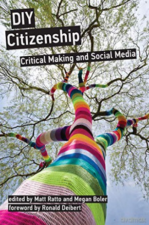 DIY Citizenship: Critical Making and Social Media (The MIT Press) - Matt Ratto [KSIĄŻKA]