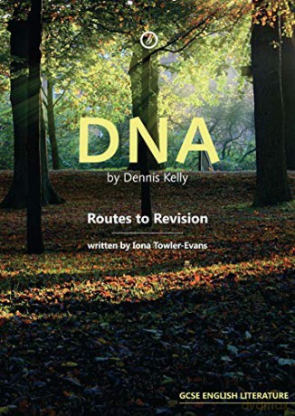 DNA by Dennis Kelly: Routes to Revision (Routes to Revison) - Iona Towler-Evans [KSIĄŻKA]