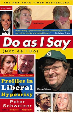 Do as I Say (Not as I Do): Profiles in Liberal Hypocrisy - Peter Schweizer [KSIĄŻKA]