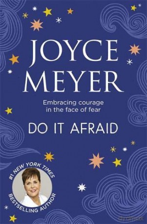 Do It Afraid: Embracing Courage in the Face of Fear - Joyce Meyer [KSIĄŻKA]