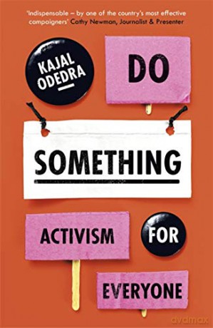 Do Something: Activism for Everyone - Kajal Odedra [KSIĄŻKA]