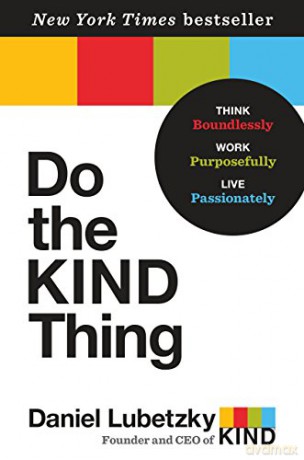 Do the Kind Thing: Think Boundlessly, Work Purposefully, Live Passionately - Daniel Lubetzky [KSIĄŻKA]