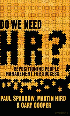 Do We Need HR: Repositioning People Management for Success - Paul Sparrow [KSIĄŻKA]