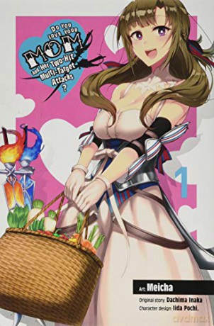 Do You Love Your Mom and Her Two-Hit Multi-Target Attacks, Vol. 1 (manga) - Dachima Inaka [KSIĄŻKA]