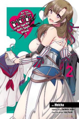 Do You Love Your Mom and Her Two-Hit Multi-Target Attacks, Vol. 2 (manga) - Dachima Inaka [KSIĄŻKA]