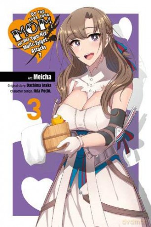 Do You Love Your Mom and Her Two-Hit Multi-Target Attacks, Vol. 3 (manga) - Dachima Inaka [KSIĄŻKA]