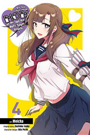 Do You Love Your Mom and Her Two-Hit Multi-Target Attacks, Vol. 4 (manga) - Dachima Inaka [KSIĄŻKA]