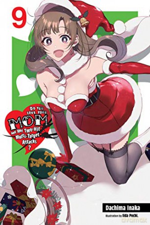 Do You Love Your Mom and Her Two-Hit Multi-Target Attacks, Vol. 9 (light novel) - Dachima Inaka [KSIĄŻKA]