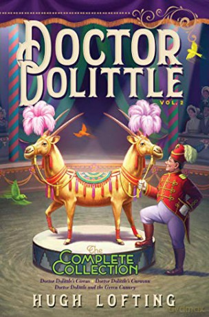 Doctor Dolittle the Complete Collection, Vol. 2, 2: Doctor Dolittle's Circus; Doctor Dolittle's Caravan; Doctor Dolittle and the Green Canary - Hugh Lofting [KSIĄŻKA]