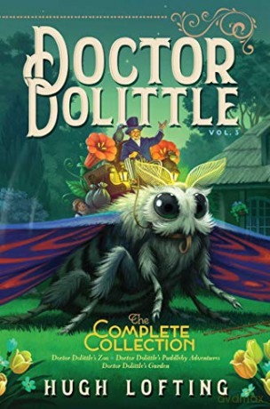 Doctor Dolittle the Complete Collection, Vol. 3, 3: Doctor Dolittle's Zoo; Doctor Dolittle's Puddleby Adventures; Doctor Dolittle's Garden - Hugh Lofting [KSIĄŻKA]