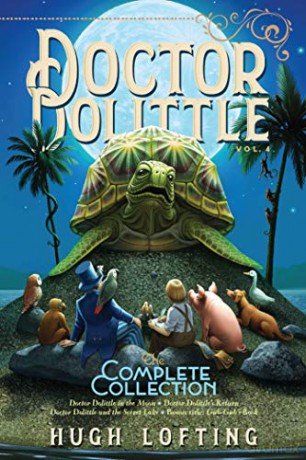 Doctor Dolittle the Complete Collection, Vol. 4, 4: Doctor Dolittle in the Moon; Doctor Dolittle's Return; Doctor Dolittle and the Secret Lake; Gub-Gub's Book - Hugh Lofting [KSIĄŻKA]