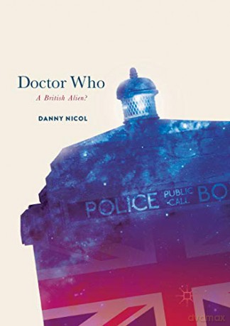 Doctor Who: A British Alien - Danny Nicol [KSIĄŻKA]