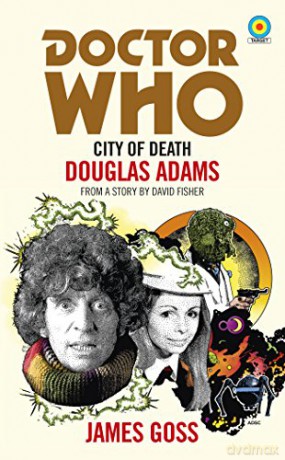 Doctor Who: City of Death (Target Collection) - James Goss [KSIĄŻKA]