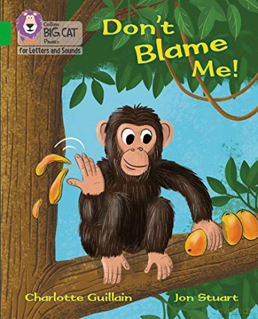 Don't Blame Me!: Band 05/Green (Collins Big Cat Phonics for Letters and Sounds) - Charlotte Guillain [KSIĄŻKA]