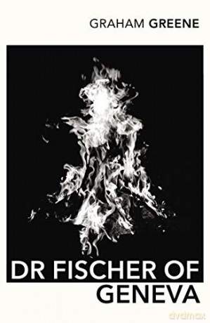 Dr Fischer of Geneva (Vintage Classics) - Graham Greene [KSIĄŻKA]