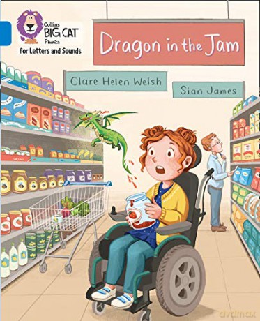 Dragon in the Jam: Band 04/Blue (Collins Big Cat Phonics for Letters and Sounds) - Clare Helen Welsh [KSIĄŻKA]