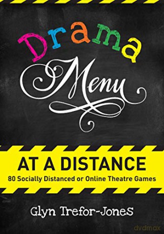 Drama Menu at a Distance: 80 Socially Distanced or Online Theatre Games - Glyn Trefor-Jones [KSIĄŻKA]