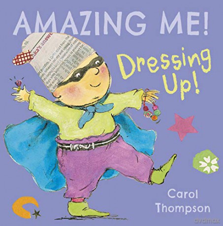 Dressing Up: 4 (Amazing Me!, 4) - Carol Thompson [KSIĄŻKA]
