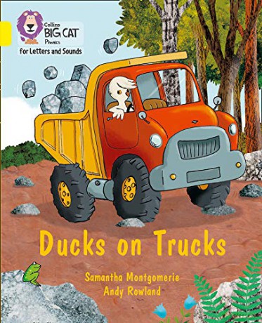 Ducks on Trucks: Band 03/Yellow (Collins Big Cat Phonics for Letters and Sounds) - Samantha Montgomerie [KSIĄŻKA]