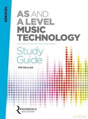 Edexcel AS and A Level Music Technology Study Guide - Tim Hallas [KSIĄŻKA]