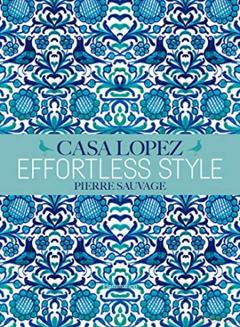 Effortless Style: Casa Lopez - Pierre Sauvage [KSIĄŻKA]