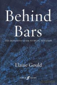 Elaine Gould: Behind Bars - The Definitive Guide To Music Notation [KSIĄŻKA]