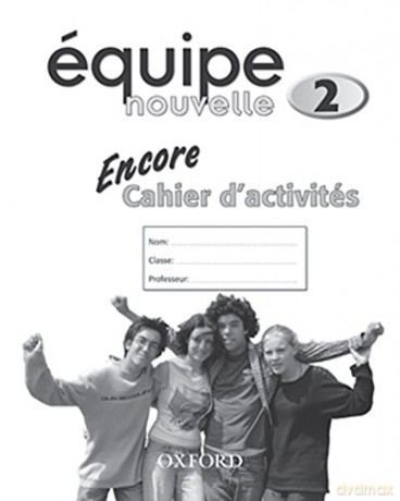 Équipe nouvelle: 2: Encore Workbook: With all you need to know for your 2021 assessments - Daniele Bourdais [KSIĄŻKA]