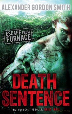 Escape from Furnace 3: Death Sentence - Alexander Gordon Smith [KSIĄŻKA]