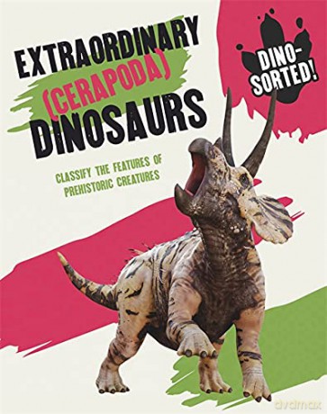 Extraordinary (Cerapoda) Dinosaurs (Dino-sorted!) - Sonya Newland [KSIĄŻKA]
