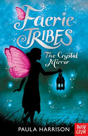 Faerie Tribes: The Crystal Mirror - Paula Harrison [KSIĄŻKA]