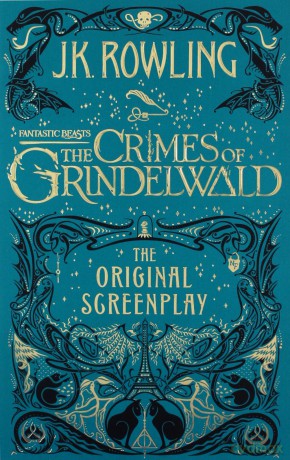 Fantastic Beasts: The Crimes of Grindelwald - The Original Screenplay: The Original Screenplay by J.K. Rowling (Fantastic Beasts/Grindelwald) - J.K. Rowling [KSIĄŻKA]