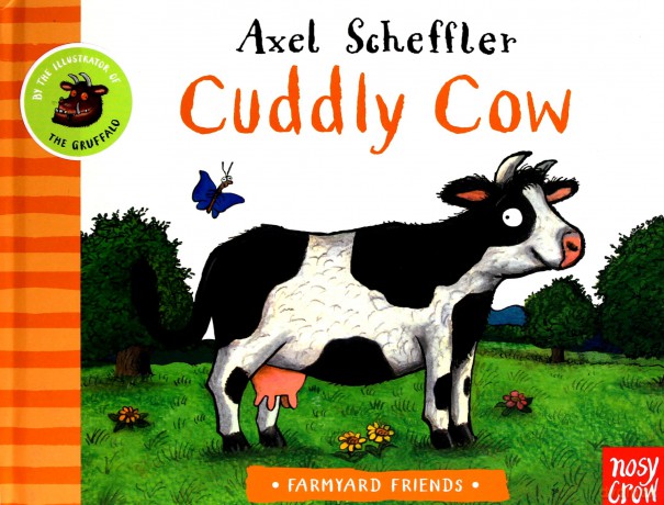 Farmyard Friends: Cuddly Cow - Axel Scheffler [KSIĄŻKA]