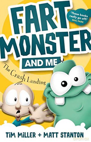 Fart Monster and Me: The Crash Landing (Fart Monster and Me, #1): 01 - Matt Stanton [KSIĄŻKA]