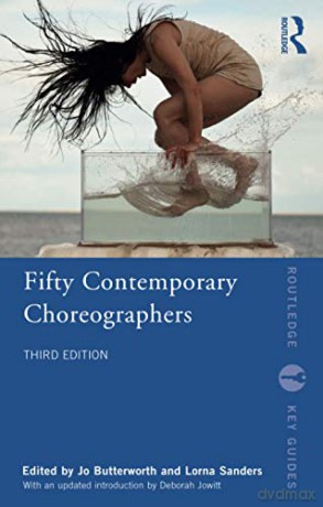 Fifty Contemporary Choreographers (Routledge Key Guides) - Jo Butterworth [KSIĄŻKA]