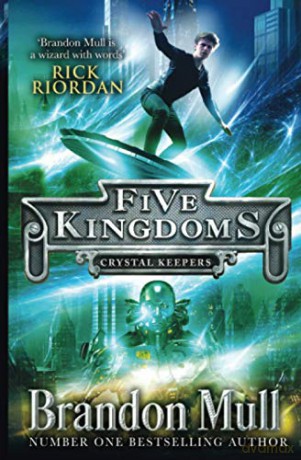Five Kingdoms: Crystal Keepers: Crystal Keepers: Volume 3 (Five Kingdoms 3) - Brandon Mull [KSIĄŻKA]