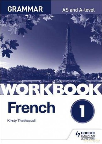 French A-level Grammar Workbook 1 (As a Level) - Kirsty Thathapudi [KSIĄŻKA]