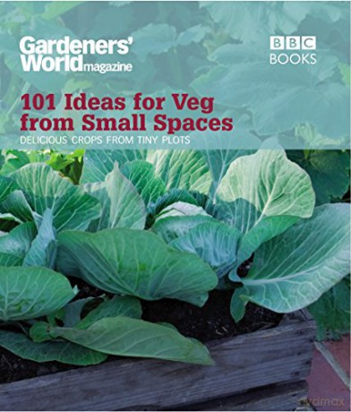Gardeners' World: 101 Ideas for Veg from Small Spaces - Jane Moore [KSIĄŻKA]