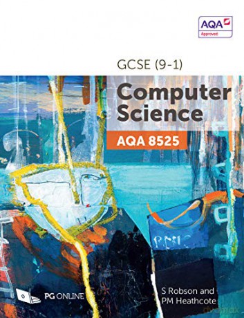 GCSE AQA Computer Science 8525 Course textbook by PG Online KS4 Computing Exam Pass Complete Guide Officially Approved by AQA Examination Board - S Robson [KSIĄŻKA]
