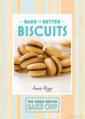 Great British Bake Off - Bake it Better (No.2): Biscuits (The Great British Bake Off) - Annie Rigg [KSIĄŻKA]