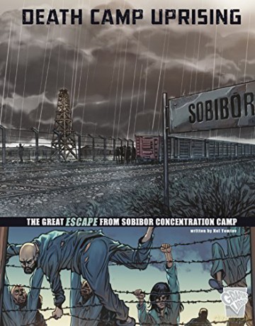 Great Escapes of World War II: Death Camp Uprising: The Escape from Sobibor Concentration Camp - Nel Yomtov [KSIĄŻKA]