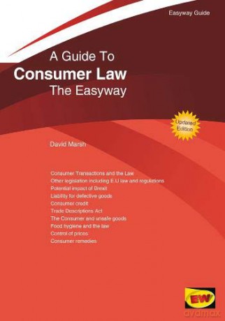 Guide to Consumer Law, A: The Easyway. Revised Edition 2020 - David Marsh [KSIĄŻKA]