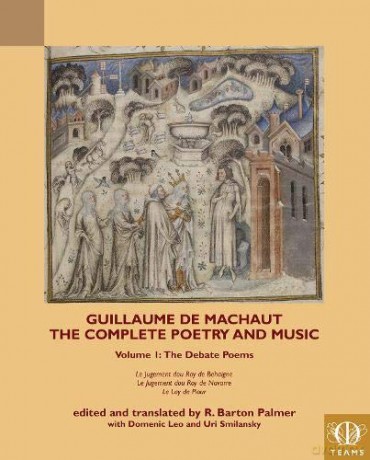 Guillaume De Machaut's Debate Series Volume 1 (MIP Teams Middle English Texts Series): The Debate Poems: Le Jugement dou Roy de Behaigne, Le Jugement dou Roy de Navarre, Le Lay de Plour - Yolanda Plumley [KSIĄŻKA]