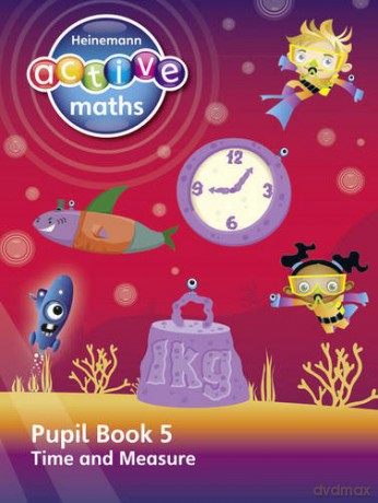 Heinemann Active Maths - Second Level - Beyond Number - Pupil Book 5 - Time and Measure - Lynda Keith [KSIĄŻKA]