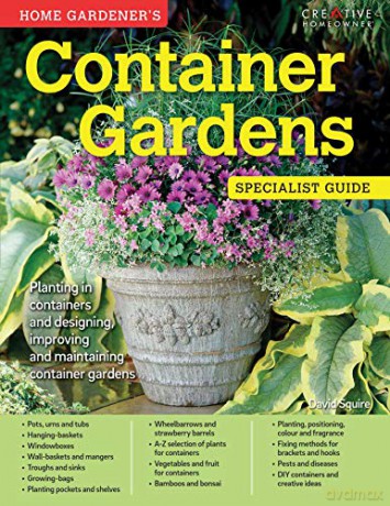 Home Gardener's Container Gardens: Planting in containers and designing, improving and maintaining container gardens (Specialist Guides) - David Squire [KSIĄŻKA]