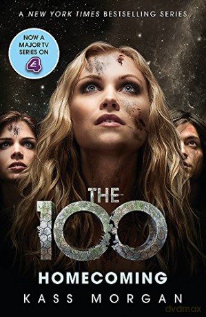 Homecoming: The 100 Book Three - Kass Morgan [KSIĄŻKA]